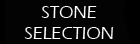 Stone Selection (Marble, Granite, Onyx, Travertine, Limestone, Sandstone, Quartzite)